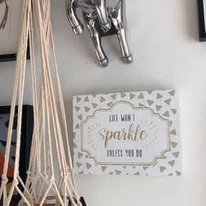 “Life won’t sparkle unless you do” glitter sign ✨